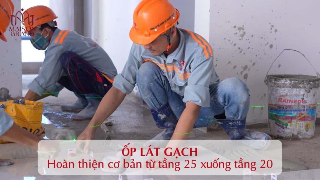 Tiến độ ốp lát gạch dự án Maison Grand cuối tháng 07/2026.