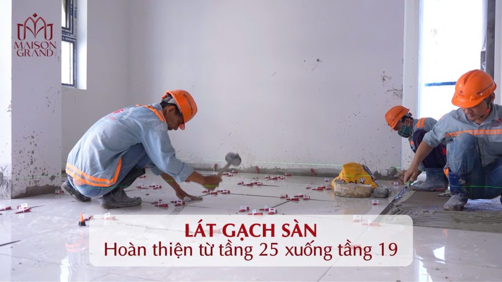 Tiến độ lắp lát gạch sàn dự án Maison Grand cuối tháng 07/2026.