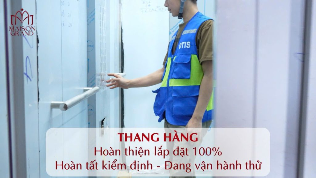 Tiến độ lắp thang hàng dự án Maison Grand cuối tháng 07/2026.