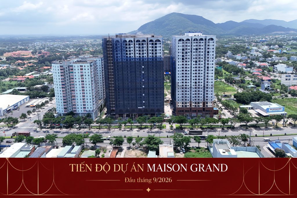 MAISON GRAND – TIẾN ĐỘ ĐẦU THÁNG 9/2026: HÀNH TRÌNH KIẾN TẠO ĐANG TIẾP DIỄN