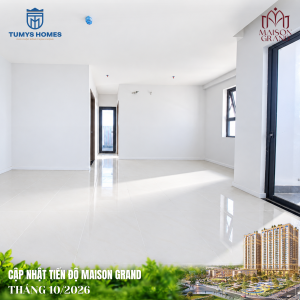 MAISON GRAND DUY TRÌ NHỊP THI CÔNG, TỪNG BƯỚC HOÀN THIỆN DIỆN MẠO CUỐI THÁNG 10/2026
