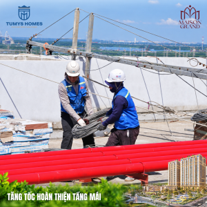 MAISON GRAND DUY TRÌ NHỊP THI CÔNG, TỪNG BƯỚC HOÀN THIỆN DIỆN MẠO CUỐI THÁNG 10/2026